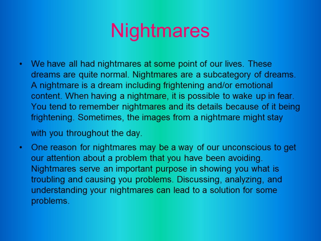 Nightmares We have all had nightmares at some point of our lives. These dreams